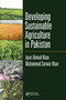 Developing Sustainable Agriculture in Pakistan by Iqrar Ahmad Khan, Muhammad Sarwar Khan, 9781032095554