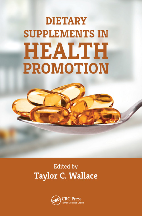 Dietary Supplements in Health Promotion by Taylor C. Wallace, 9781032098623