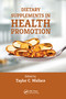Dietary Supplements in Health Promotion by Taylor C. Wallace, 9781032098623