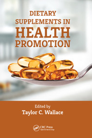 Dietary Supplements in Health Promotion by Taylor C. Wallace, 9781032098623