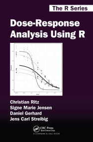 Dose-Response Analysis Using R by Christian Ritz, Signe Marie Jensen, Daniel Gerhard, Jens Carl Streibig, 9781032091815