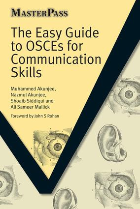 The Easy Guide to OSCEs for Communication Skills by Muhammed Akunjee, Nazmul Akunjee, Shoaib Siddiqui, Ali Sameer Mallick, 9781846193385