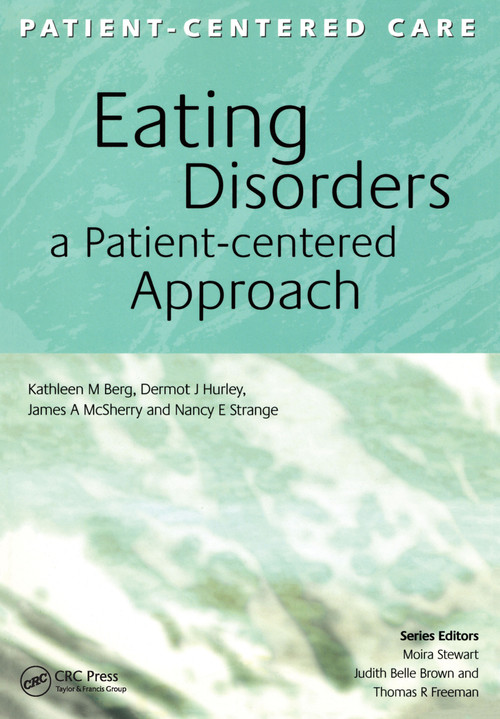 Eating Disorders (A Patient-Centered Approach) by Kathleen M Berg, J Hurley Dermot, James A McSherry, Nancy E Strange, 9781857759228