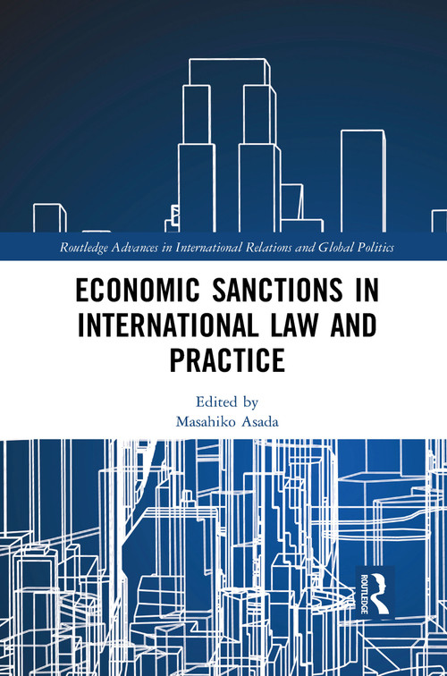 Economic Sanctions in International Law and Practice - 9781032085746 by Masahiko Asada, 9781032085746