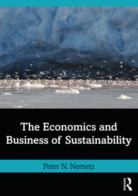 The Economics and Business of Sustainability by Peter N. Nemetz, 9780367773090