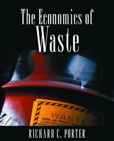 The Economics of Waste by Richard C. Porter, 9781891853432