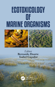 Ecotoxicology of Marine Organisms by Bernardo Duarte, Maria Isabel Violante Caçador, 9780367779238