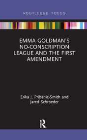 Emma Goldman's No-Conscription League and the First Amendment - 9781032094465 by Erika Pribanic-Smith, Jared Schroeder, 9781032094465