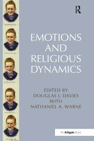 Emotions and Religious Dynamics by Nathaniel A. Warne, Douglas J. Davies, 9781032099057