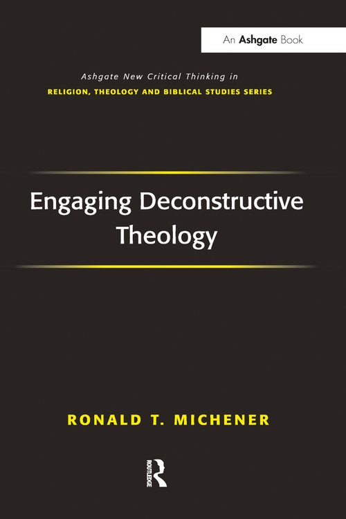 Engaging Deconstructive Theology by Ronald T. Michener, 9781032099774