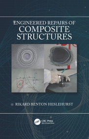 Engineered Repairs of Composite Structures by Rikard Benton Heslehurst, 9780367779962