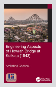 Engineering Aspects of Howrah Bridge at Kolkata (1943) by Amitabha Ghoshal, 9780367544744