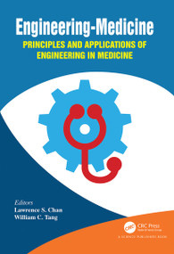 Engineering-Medicine (Principles and Applications of Engineering in Medicine) by Lawrence S. Chan, William C. Tang, 9780367779801