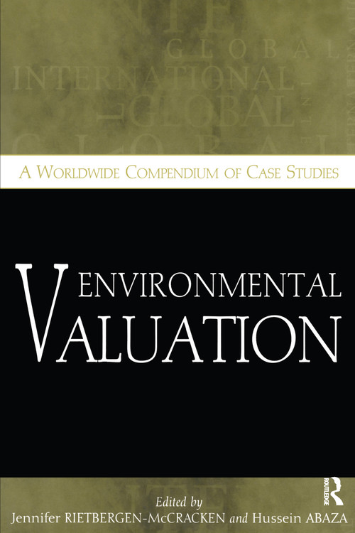Environmental Valuation (A Worldwide Compendium of Case Studies) by Jennifer Rietbergen-McCracken, Hussein Abaza, 9781853836954
