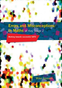 Errors and Misconceptions in Maths at Key Stage 2 (Working Towards Success in SATS) by Mike Spooner, 9781853469206