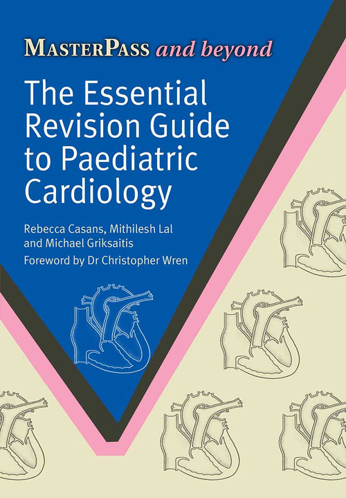 The Essential Revision Guide to Paediatric Cardiology by Rebecca Casans, Mithilish Lal, Michael Griksaitis, 9781846199684