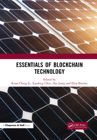Essentials of Blockchain Technology by Kuan-Ching Li, Xiaofeng Chen, Hai Jiang, Elisa Bertino, 9781032087269