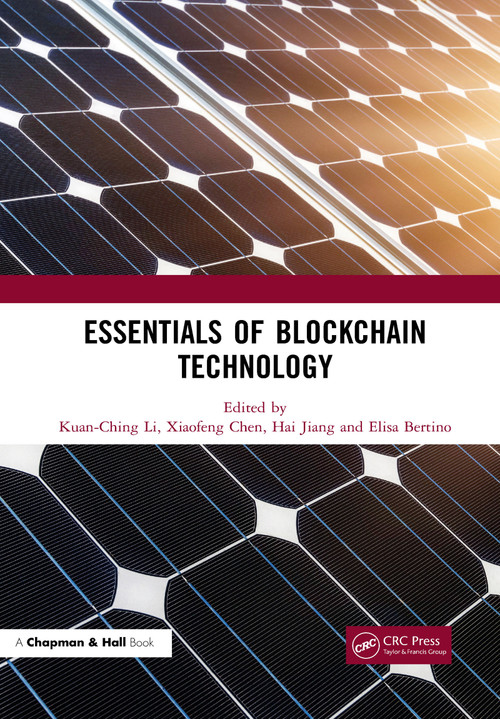 Essentials of Blockchain Technology by Kuan-Ching Li, Xiaofeng Chen, Hai Jiang, Elisa Bertino, 9781032087269