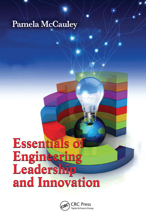 Essentials of Engineering Leadership and Innovation - 9780367782498 by Pamela McCauley, 9780367782498