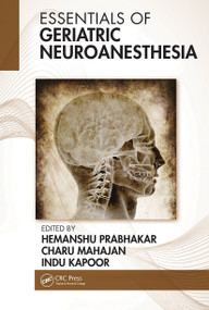 Essentials of Geriatric Neuroanesthesia by Hemanshu Prabhakar, Charu Mahajan, Indu Kapoor, 9780367778590