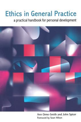 Ethics in General Practice (A Practical Handbook for Personal Development) by Anne Orme-Smith, John Spicer, 9781857753288