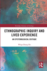 Ethnographic Inquiry and Lived Experience (An Epistemological Critique) - 9780367662950 by Wing-Chung Ho, 9780367662950