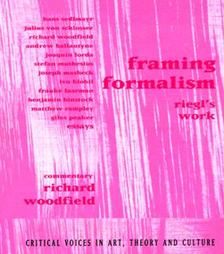 Framing Formalism (Riegl's Work) by Richard Woodfield, 9789057013225