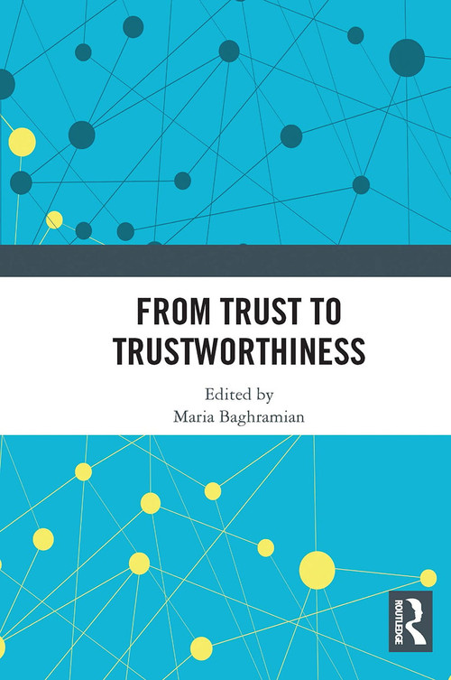 From Trust to Trustworthiness by Maria Baghramian, 9780367671259