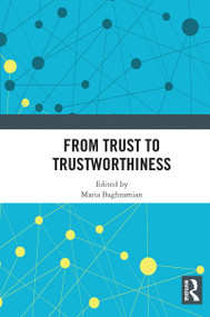 From Trust to Trustworthiness by Maria Baghramian, 9780367671259