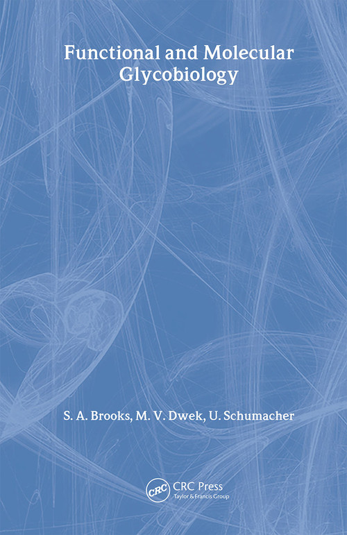 Functional and Molecular Glycobiology by Dr Susan Brooks, Dr M Dwek, Udo Schumacher, 9781859960226