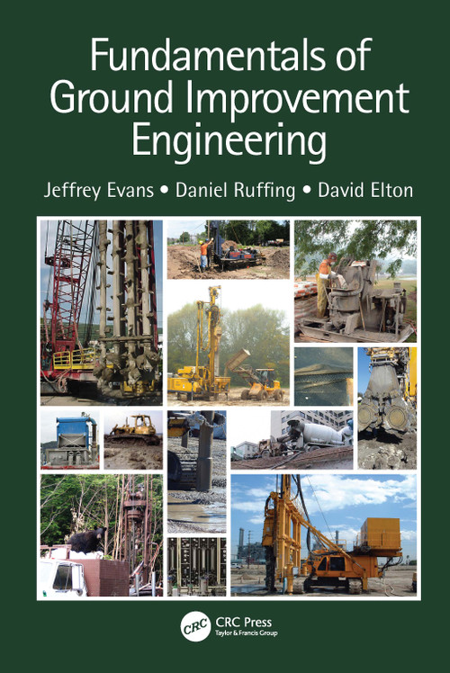 Fundamentals of Ground Improvement Engineering by Jeffrey Evans, Daniel Ruffing, David Elton, 9780415695152
