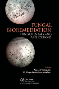 Fungal Bioremediation (Fundamentals and Applications) by Araceli Tomasini Campocosio, Hector Hugo Leon Santiesteban, 9780367780227
