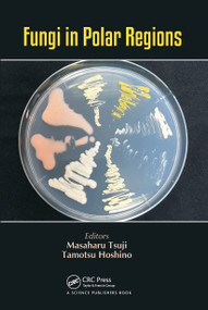 Fungi in Polar Regions by Masaharu Tsuji, Tamotsu Hoshino, 9780367779979