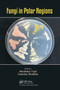 Fungi in Polar Regions by Masaharu Tsuji, Tamotsu Hoshino, 9780367779979