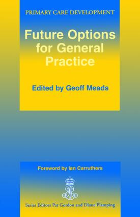 Future Options for General Practice by Geoff Meads, Ian Carruthers, 9781857750799
