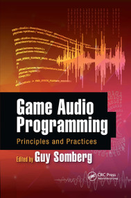 Game Audio Programming (Principles and Practices) by Guy Somberg, 9780367658342