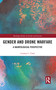 Gender and Drone Warfare (A Hauntological Perspective) by Lindsay Clark, 9780367786052