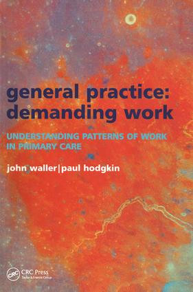 General Practice--Demanding Work (Understanding Patterns of Work in Primary Care) by John Waller, Paul Hodgkin, 9781857754476