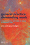 General Practice--Demanding Work (Understanding Patterns of Work in Primary Care) by John Waller, Paul Hodgkin, 9781857754476