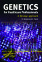 Genetics for Healthcare Professionals (A Lifestage Approach) by Heather Skirton, Christine Patch, 9781859960431