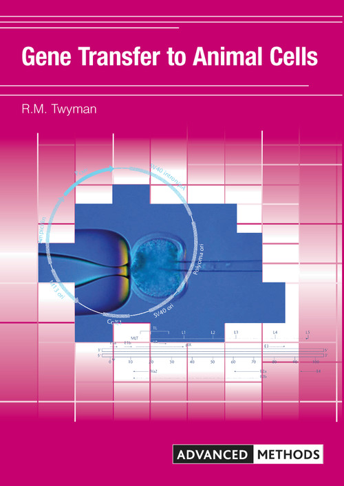 Gene Transfer to Animal Cells by Richard Twyman, 9781859962046