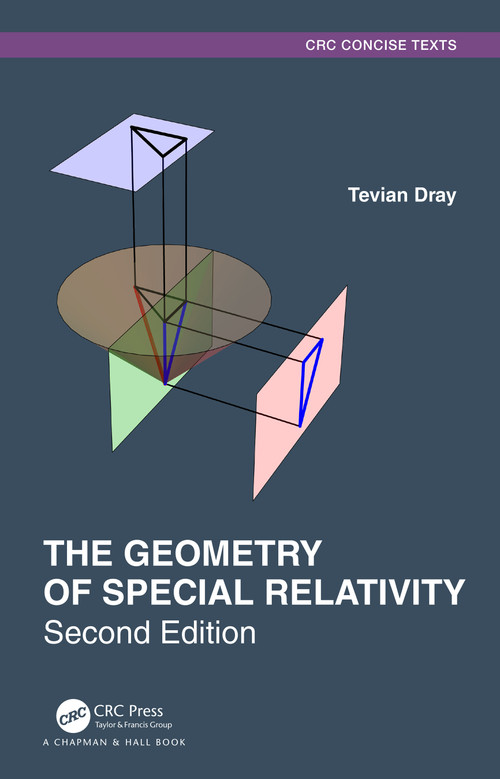 The Geometry of Special Relativity by Tevian Dray, 9781138063921