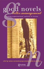 Good Novels, Better Management (Reading Organizational Realities in Fiction) by B. Czarniawska-Joerges, P. de Monthoux, 9783718656479