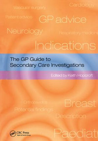 The GP Guide to Secondary Care Investigations by Keith Hopcroft, 9781857753981