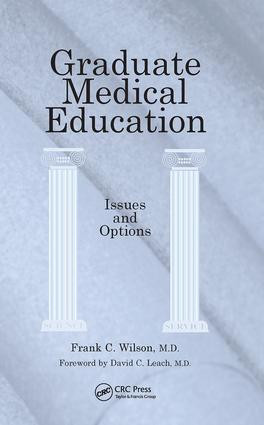 Graduate Medical Education (Issues and Options) by Frank C Wilson, 9781846193781