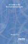 A Guide to EC Environmental Law - 9781853835858 by Dorothy Gillies, 9781853835858