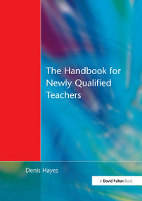 Handbook for Newly Qualified Teachers (Meeting the Standards in Primary and Middle Schools) by Denis Hayes, 9781853466809
