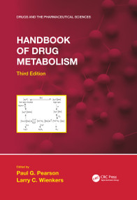 Handbook of Drug Metabolism, Third Edition by Paul G. Pearson, Larry C. Wienkers, 9780367779764
