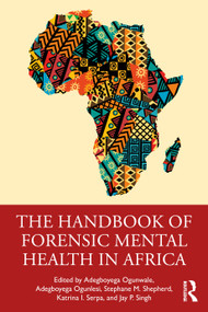 The Handbook of Forensic Mental Health in Africa by Adegboyega Ogunwale, Adegboyega Ogunlesi, Stephane Shepherd, Katrina Serpa, Jay Singh, 9780367456078