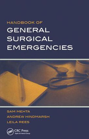 Handbook of General Surgical Emergencies by Sam Mehta, Andrew Hindmarsh, Leila Rees, 9781857757460